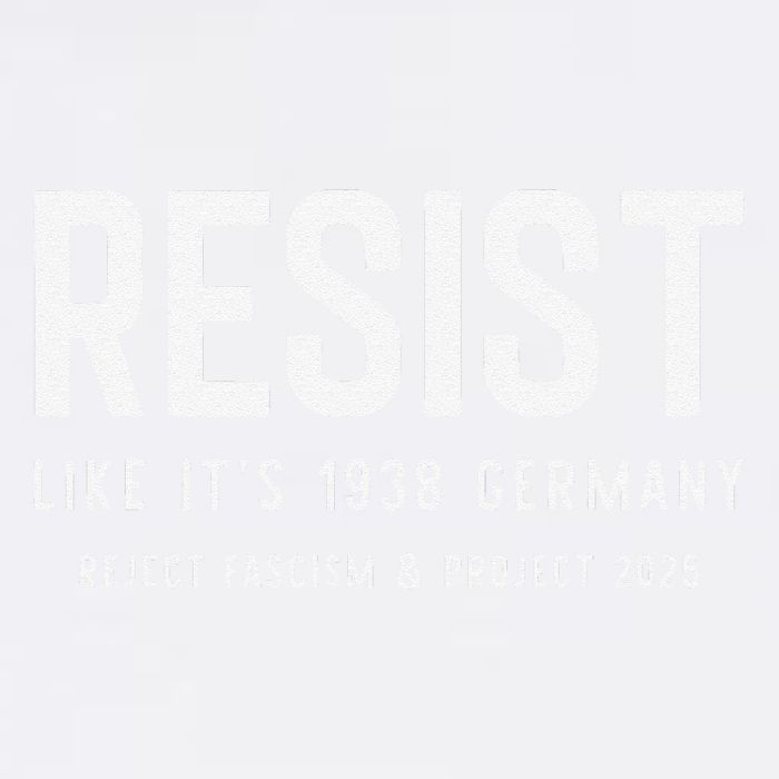Resist Like Its 1938 Germany Reject Fascism And Project Garment-Dyed Sweatshirt