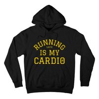 Running Late Is My Cardio Hoodie