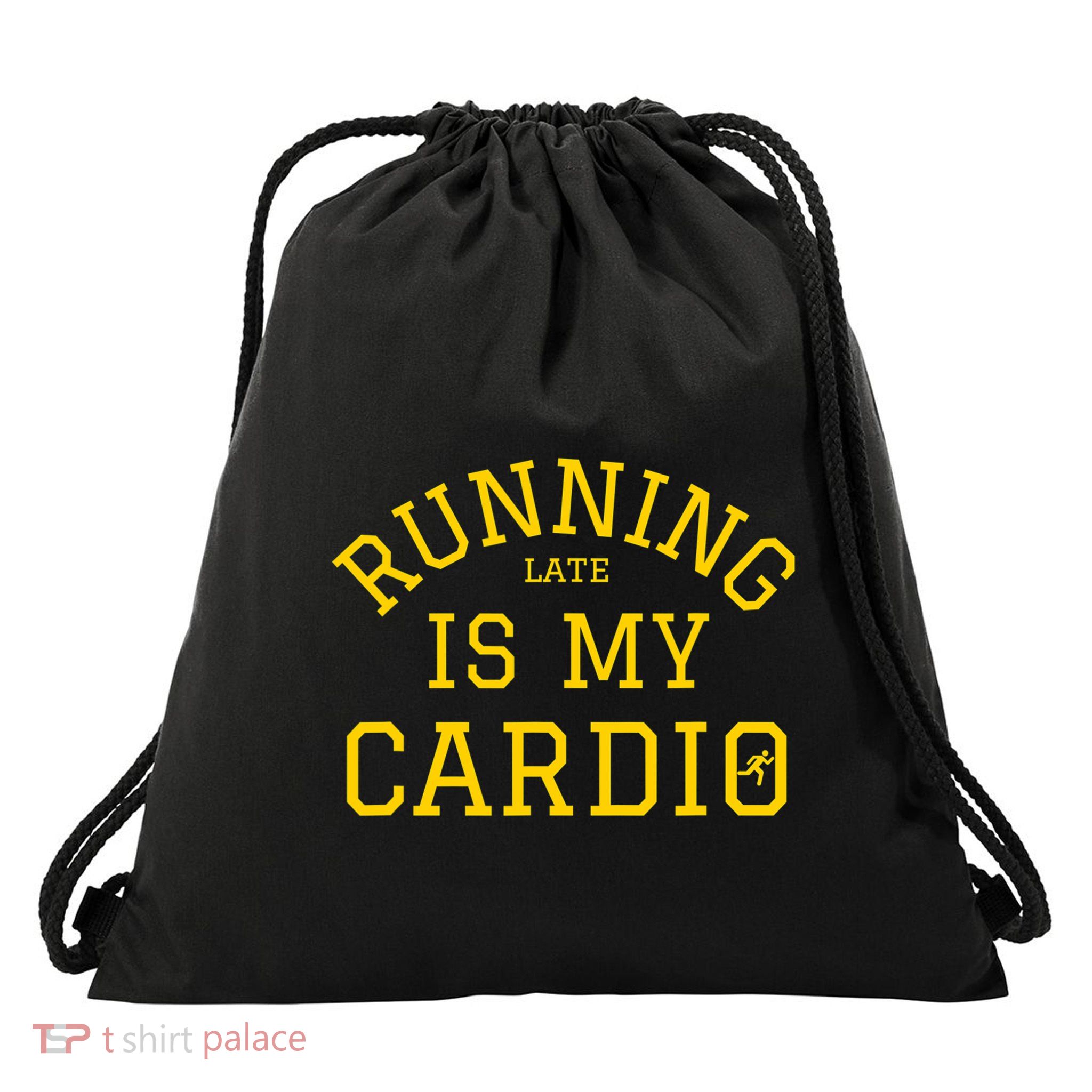 Running Late Is My Cardio Drawstring Bag