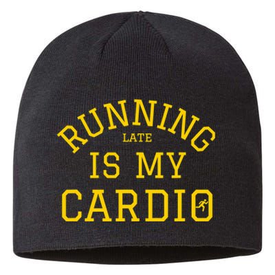 Running Late Is My Cardio Sustainable Beanie