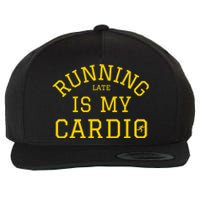 Running Late Is My Cardio Wool Snapback Cap