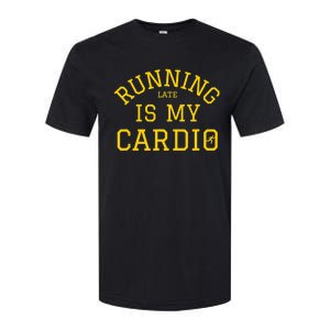 Running Late Is My Cardio Softstyle CVC T-Shirt