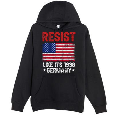 Resist Like Its 1938 Germany Historical Germany USA Flag Premium Pullover Hoodie