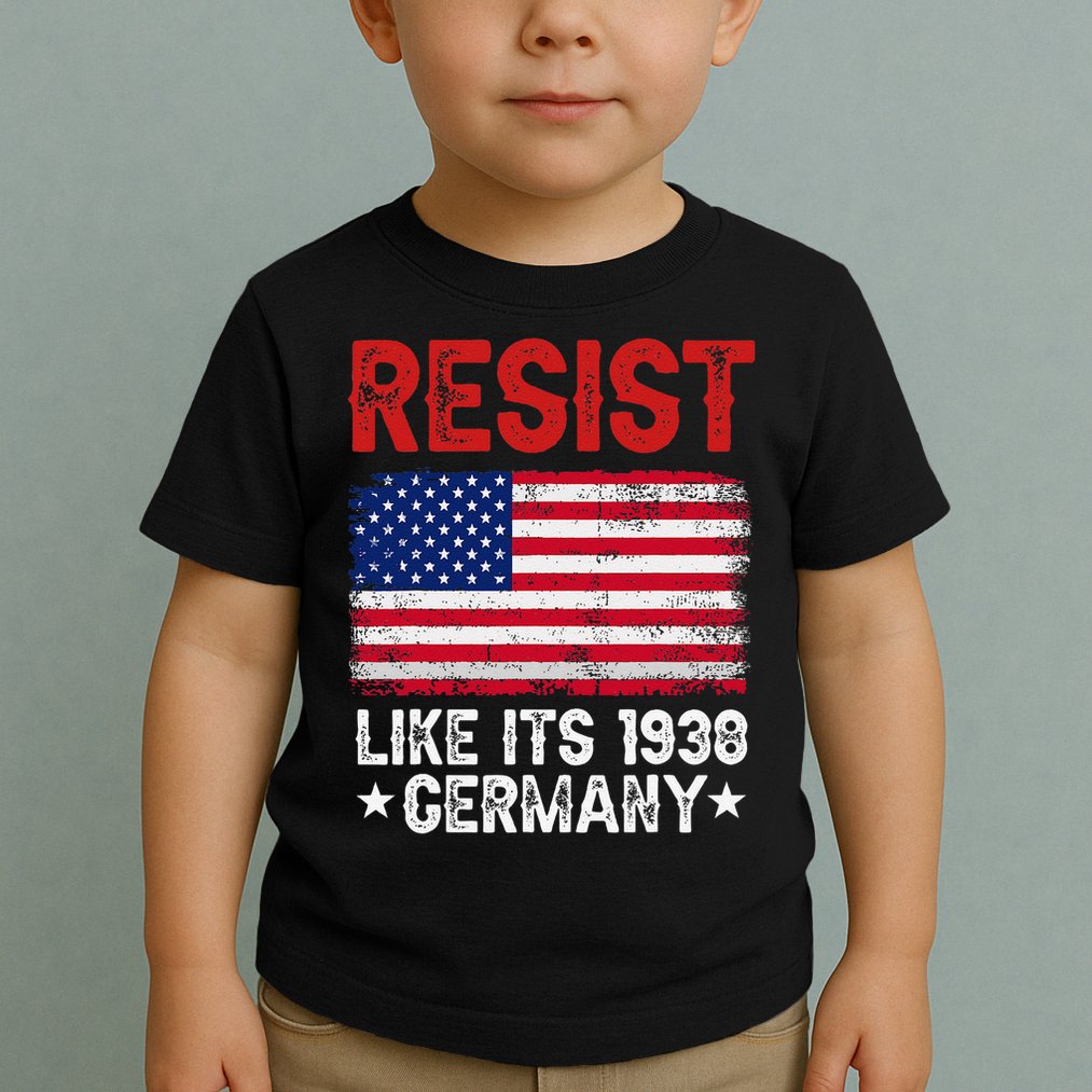 Resist Like Its 1938 Germany Historical Germany USA Flag Toddler T-Shirt