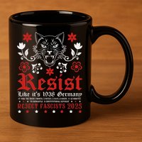 Resist Like It's 1938 Germany 11oz C Handle Ceramic Mug