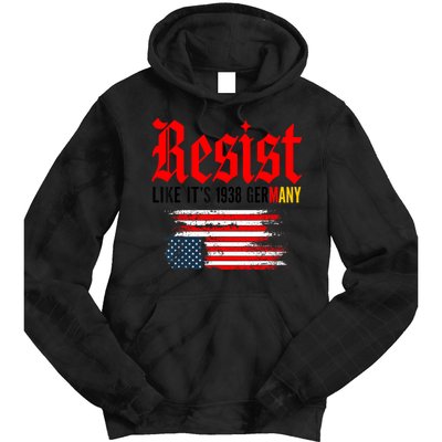 Resist Like It's 1938 Germany  Tie Dye Hoodie