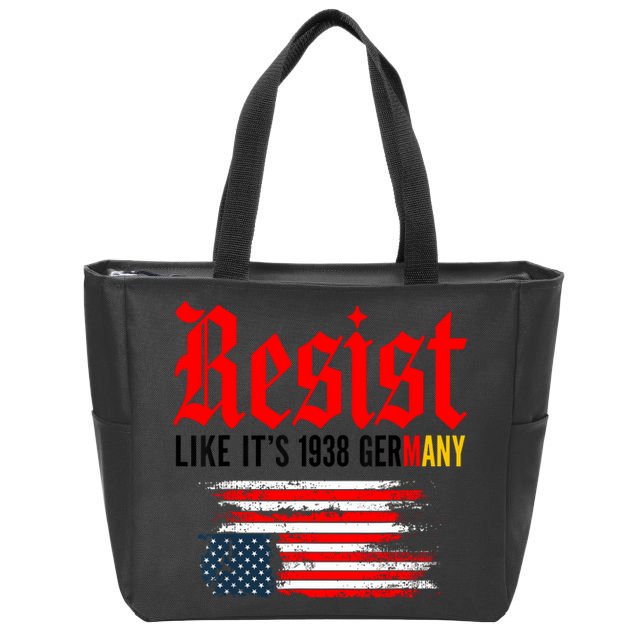 Resist Like It's 1938 Germany  Zip Tote Bag