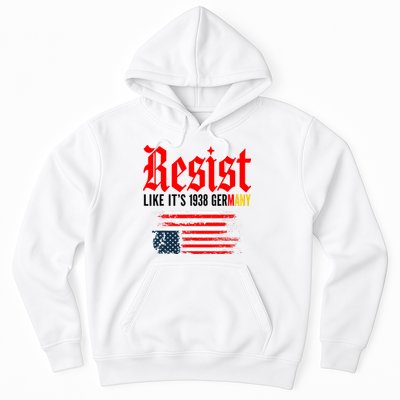 Resist Like It's 1938 Germany  Hoodie