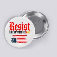 Resist Like It's 1938 Germany  Button
