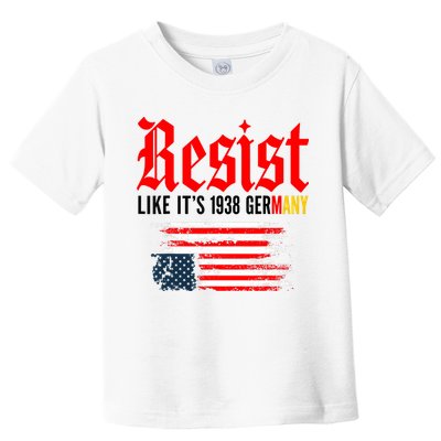 Resist Like It's 1938 Germany  Toddler T-Shirt
