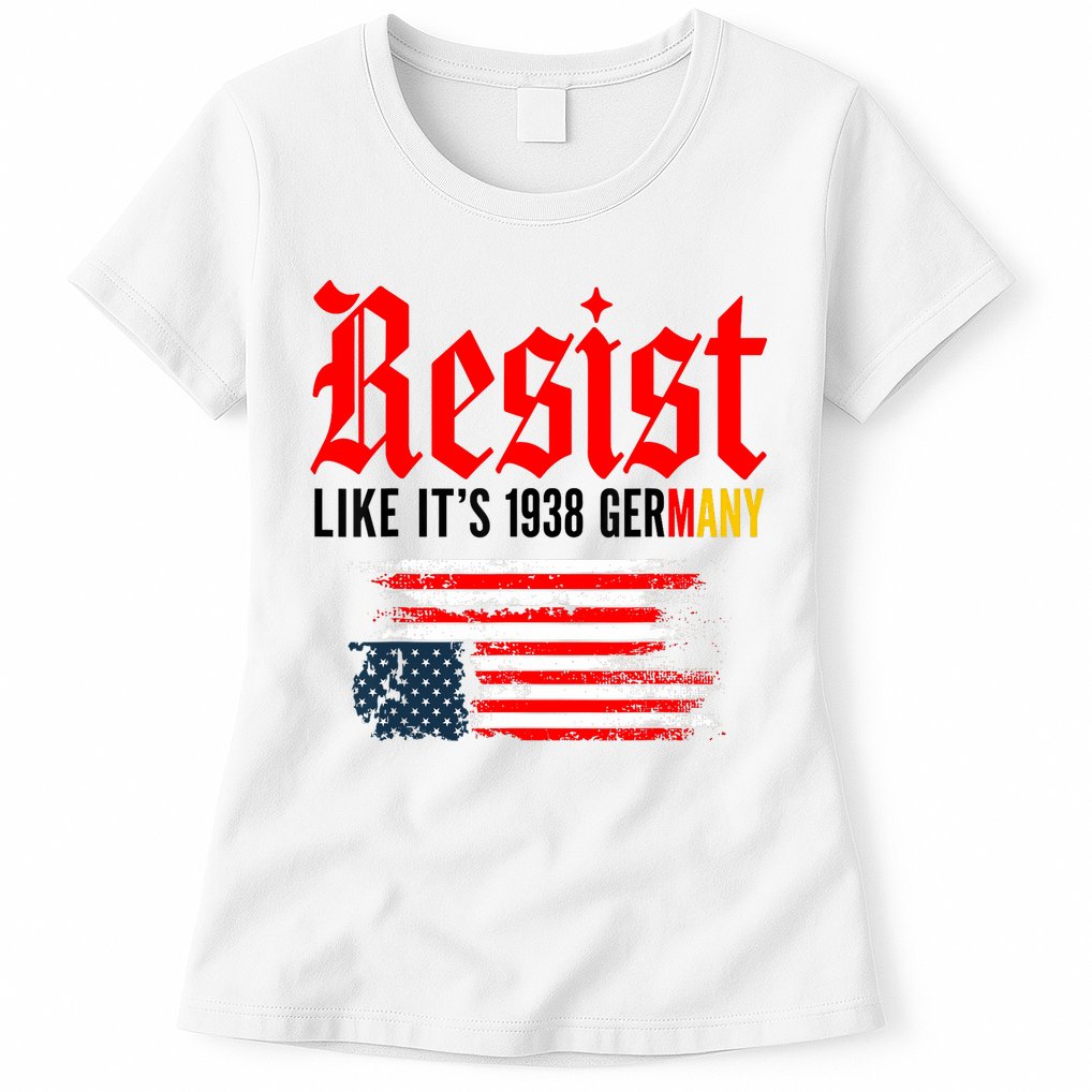 Resist Like It's 1938 Germany  Womens T-Shirt