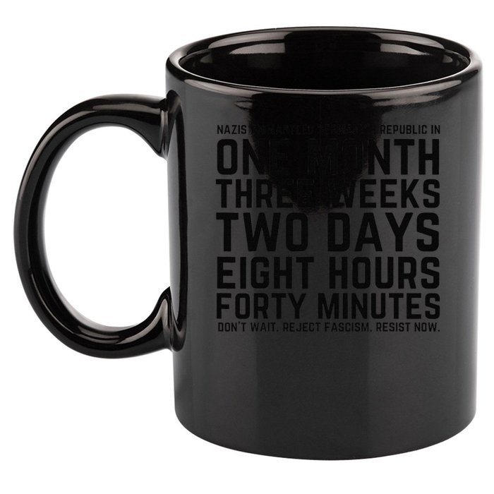 Resist Like Its 1938 Germany Reject Fascism Resist Now 11oz C Handle Ceramic Mug