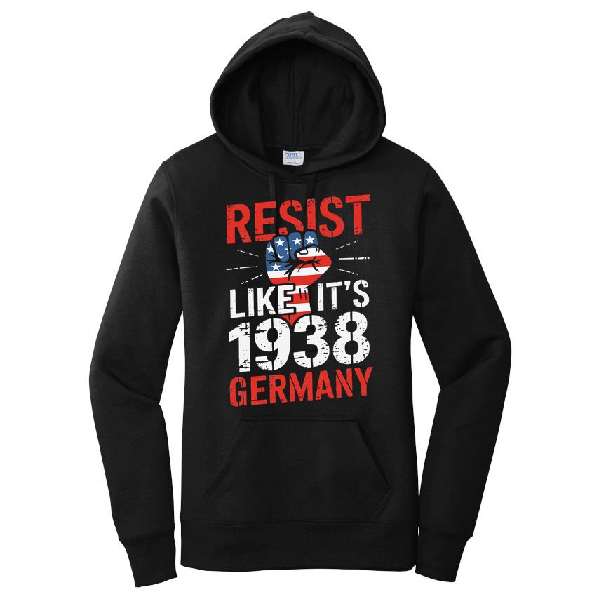 Resist Like Its 1938 Germany Activist Reject Anti-Trump Women's Pullover Hoodie