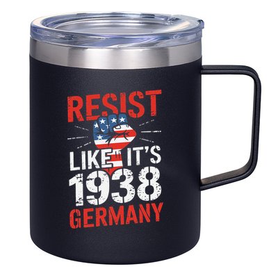 Resist Like Its 1938 Germany Activist Reject Anti-Trump 12oz Stainless Steel Coffee Mug