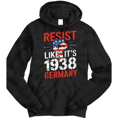 Resist Like Its 1938 Germany Activist Reject Anti-Trump Tie Dye Hoodie