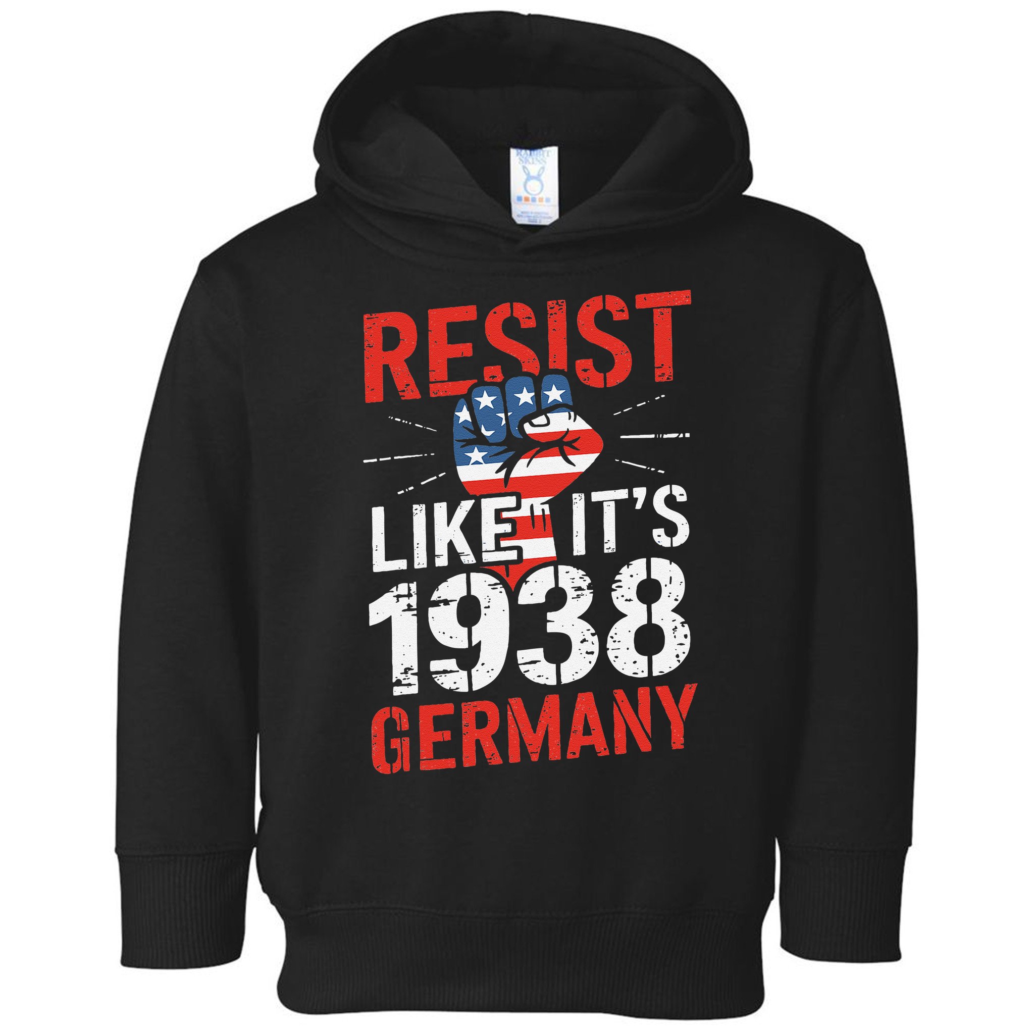 Resist Like Its 1938 Germany Activist Reject Anti-Trump Toddler Hoodie