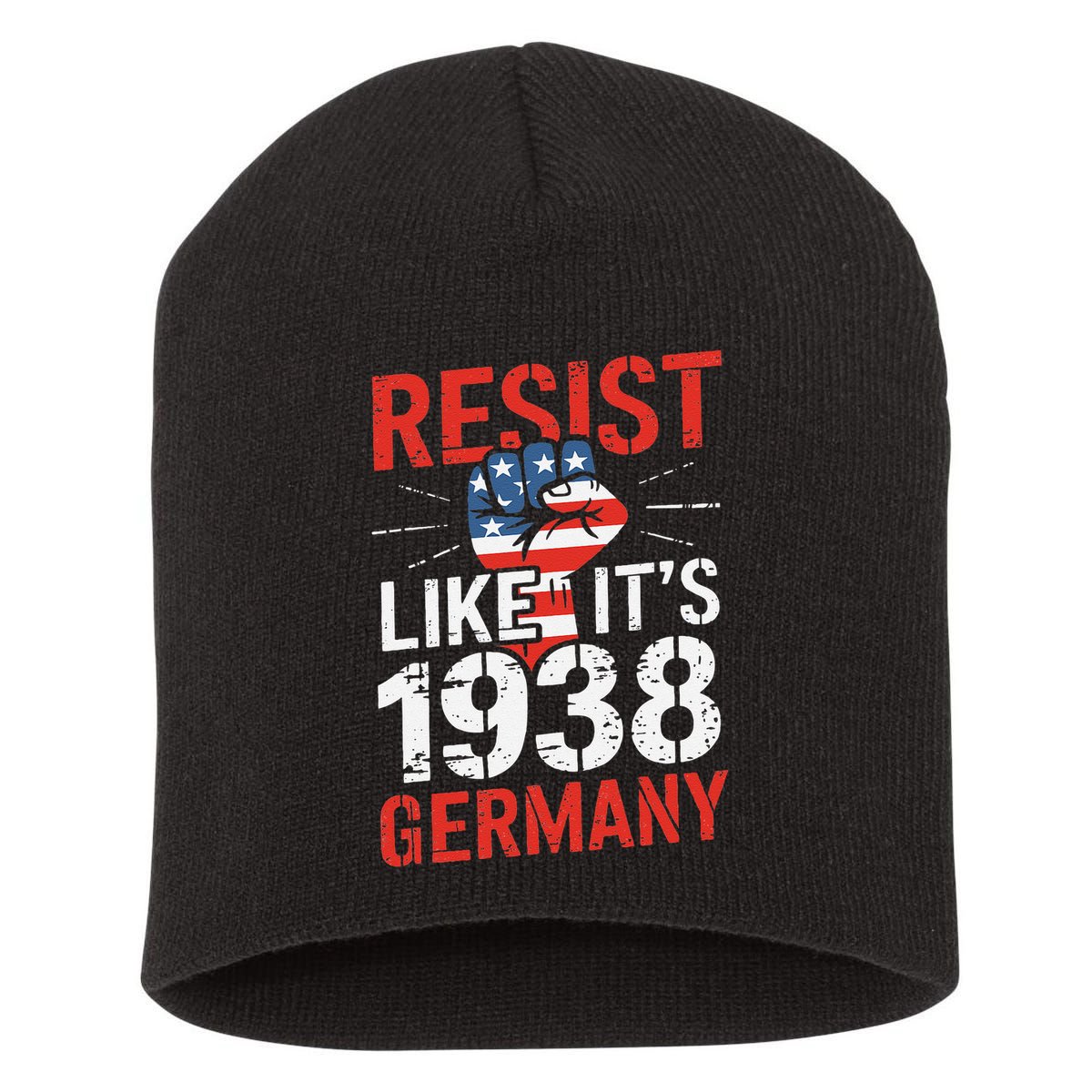 Resist Like Its 1938 Germany Activist Reject Anti-Trump Short Acrylic Beanie