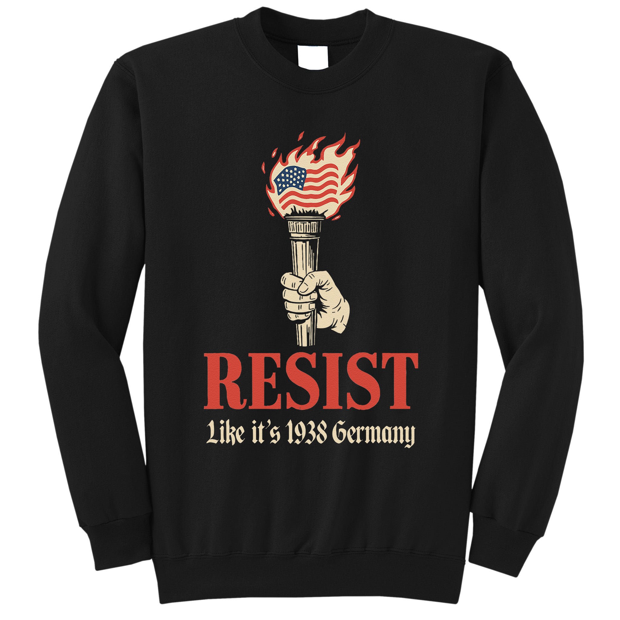 Resist Like Its 1938 Germany Tall Sweatshirt