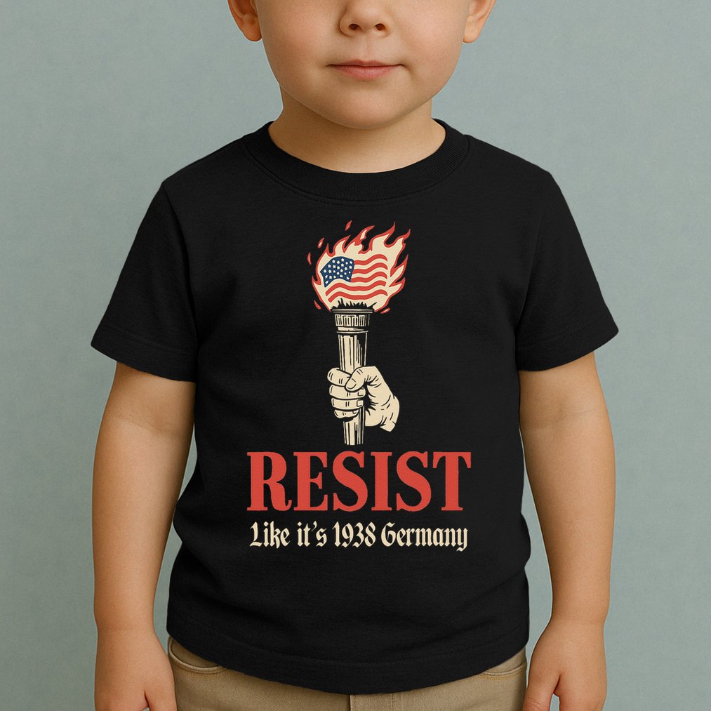 Resist Like Its 1938 Germany Toddler T-Shirt