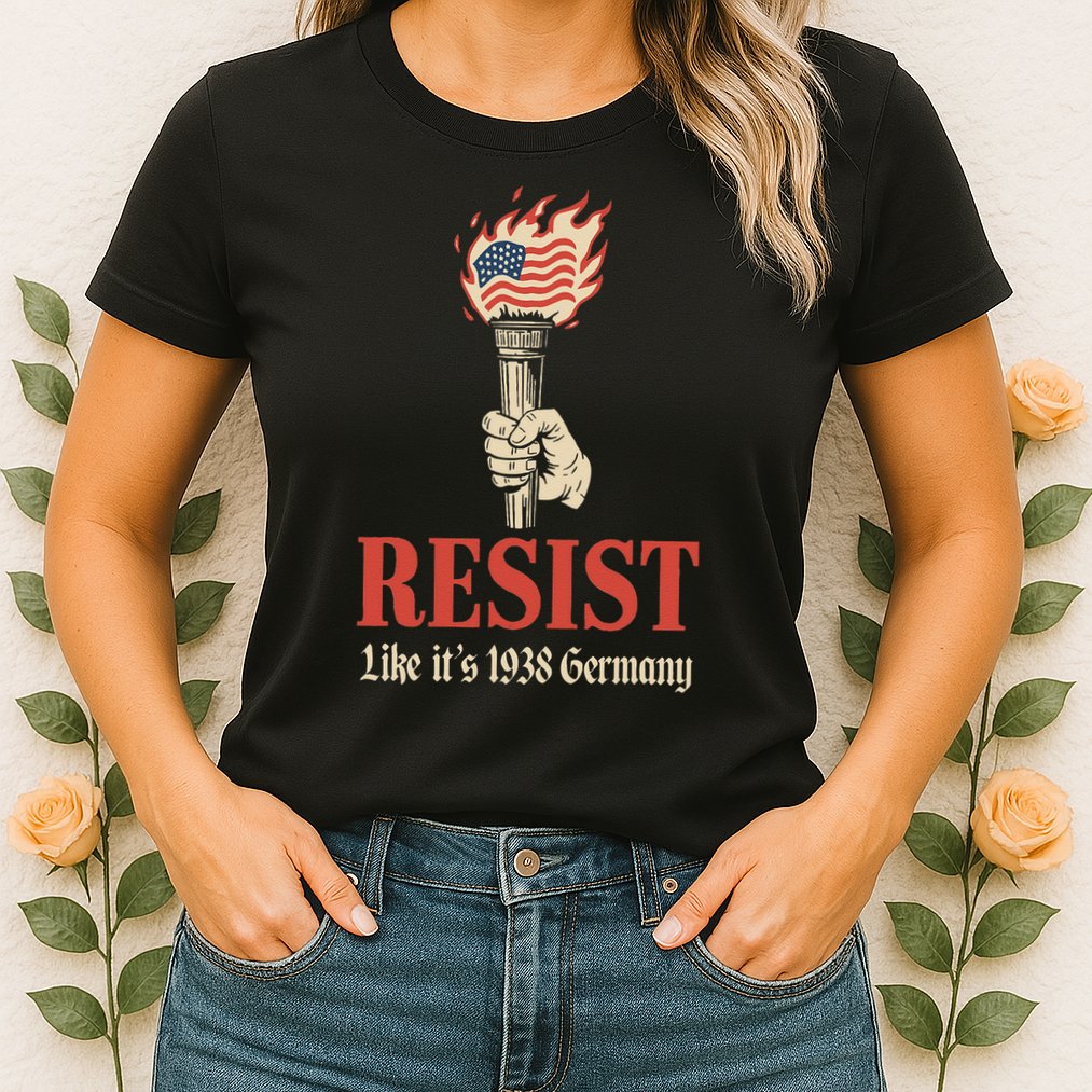 Resist Like Its 1938 Germany Womens T-Shirt