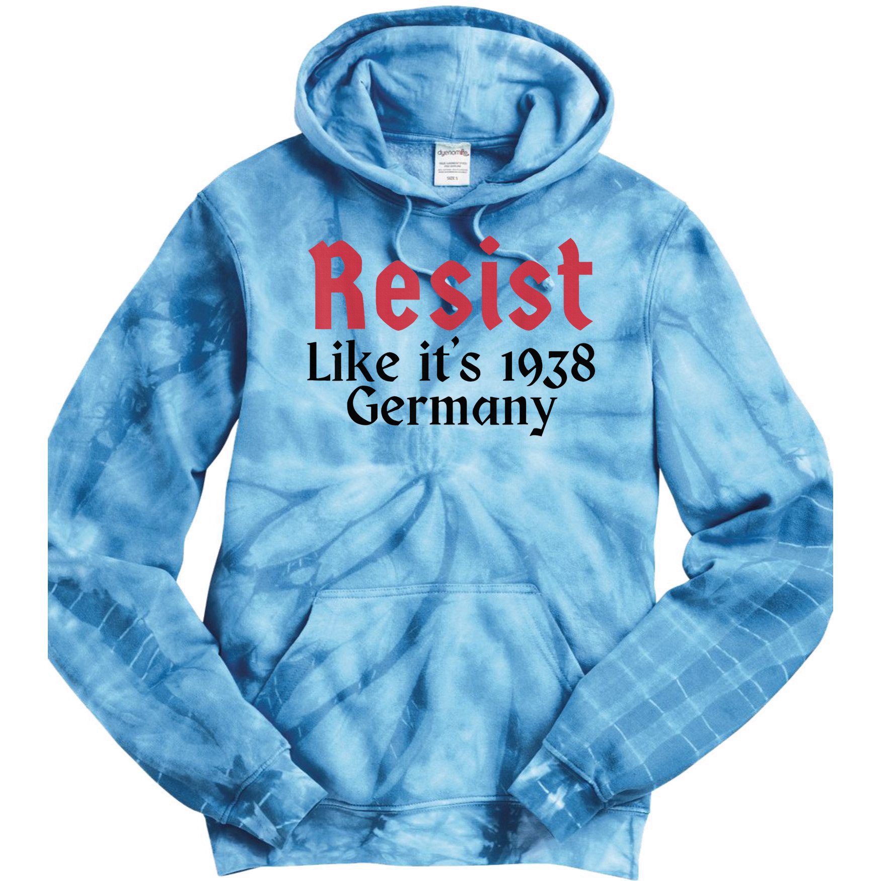 Resist Like It's 1938 Germany Tie Dye Hoodie