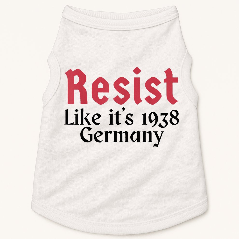 Resist Like It's 1938 Germany Doggie Tank
