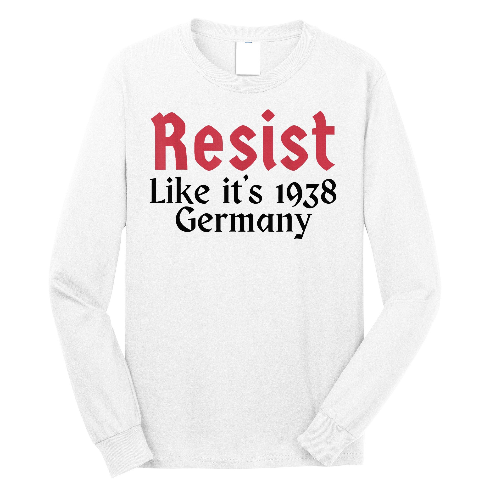 Resist Like It's 1938 Germany Long Sleeve Shirt