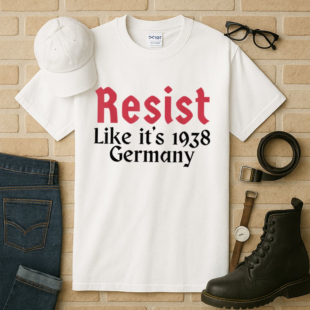 Resist Like It's 1938 Germany Tall T-Shirt