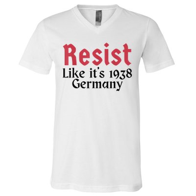 Resist Like It's 1938 Germany V-Neck T-Shirt