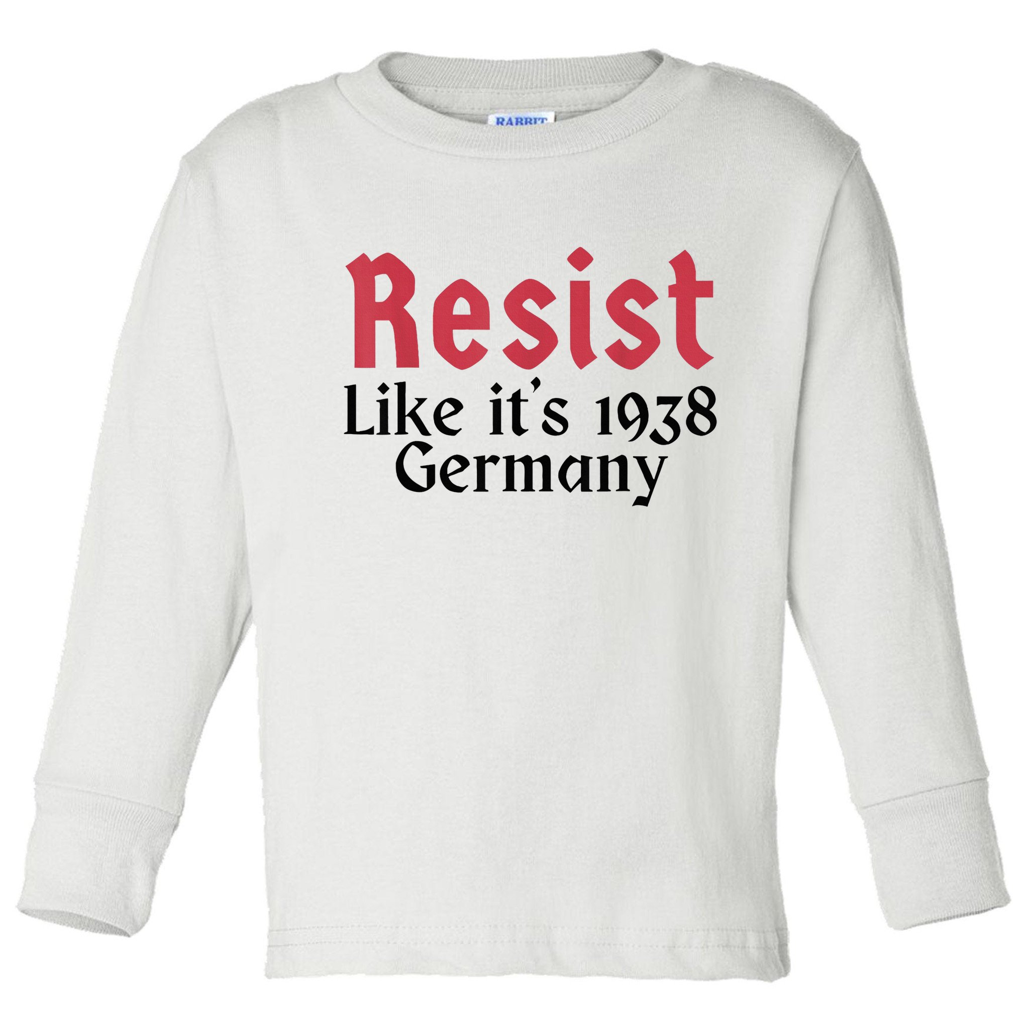 Resist Like It's 1938 Germany Toddler Long Sleeve Shirt