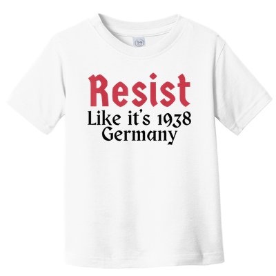 Resist Like It's 1938 Germany Toddler T-Shirt