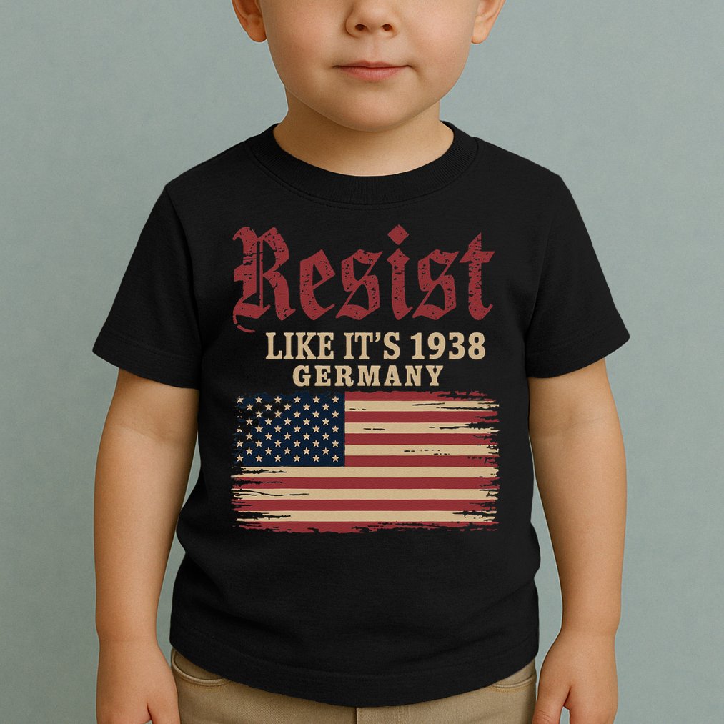 Resist Like Its 1938 Germany Toddler T-Shirt