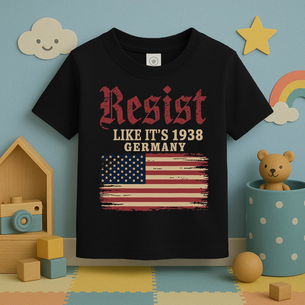 Resist Like Its 1938 Germany Toddler T-Shirt