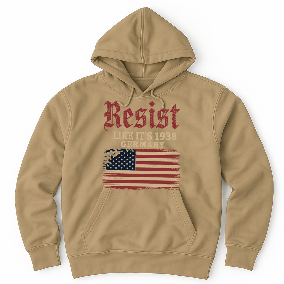 Resist Like Its 1938 Germany Hoodie