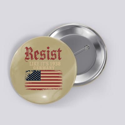 Resist Like Its 1938 Germany Button
