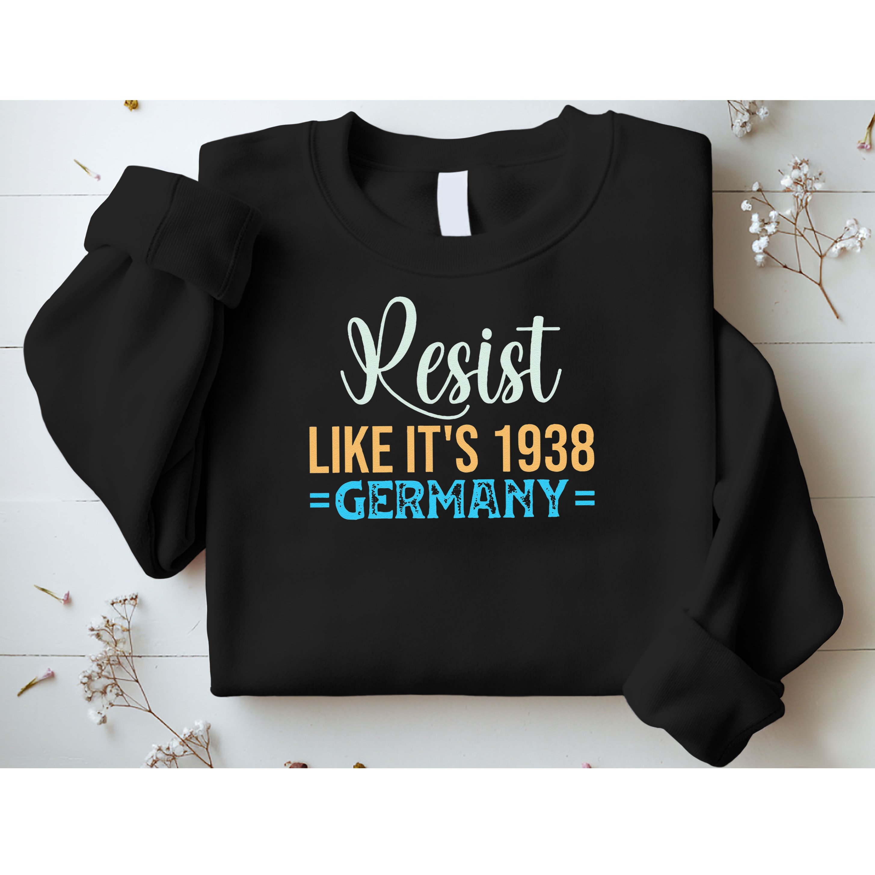 Resist Like Its 1938 Germany Sweatshirt