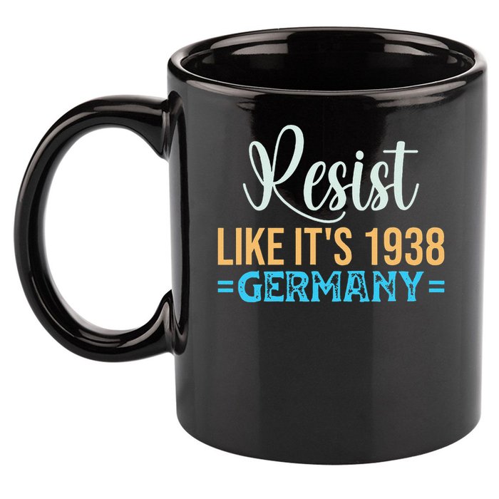 Resist Like Its 1938 Germany 11oz C Handle Ceramic Mug