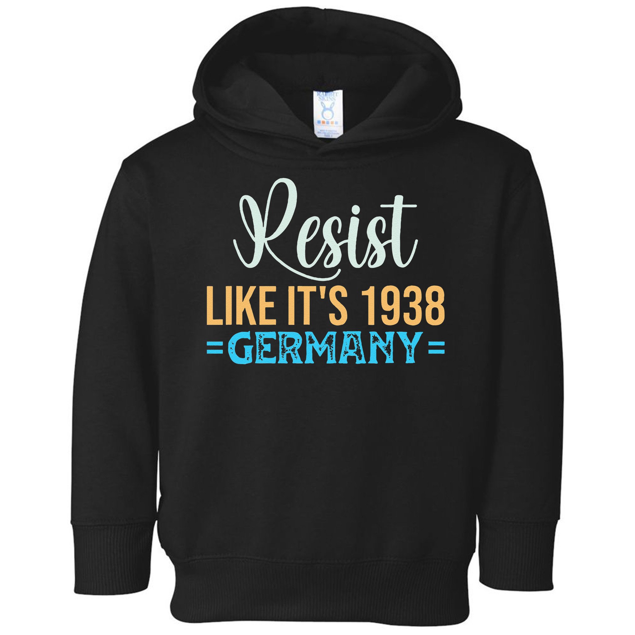Resist Like Its 1938 Germany Toddler Hoodie
