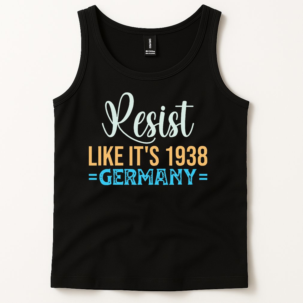 Resist Like Its 1938 Germany Tank Top
