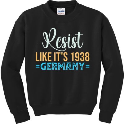 Resist Like Its 1938 Germany Kids Sweatshirt