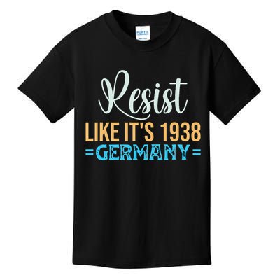 Resist Like Its 1938 Germany Kids T-Shirt