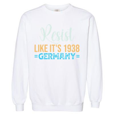Resist Like Its 1938 Germany Garment-Dyed Sweatshirt