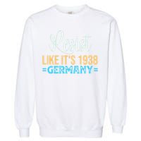 Resist Like Its 1938 Germany Garment-Dyed Sweatshirt