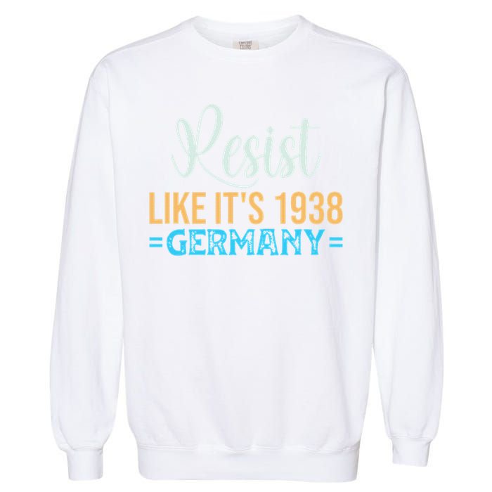 Resist Like Its 1938 Germany Garment-Dyed Sweatshirt
