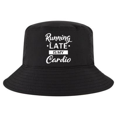 Running Late Is My Cardio Gift Cool Comfort Performance Bucket Hat