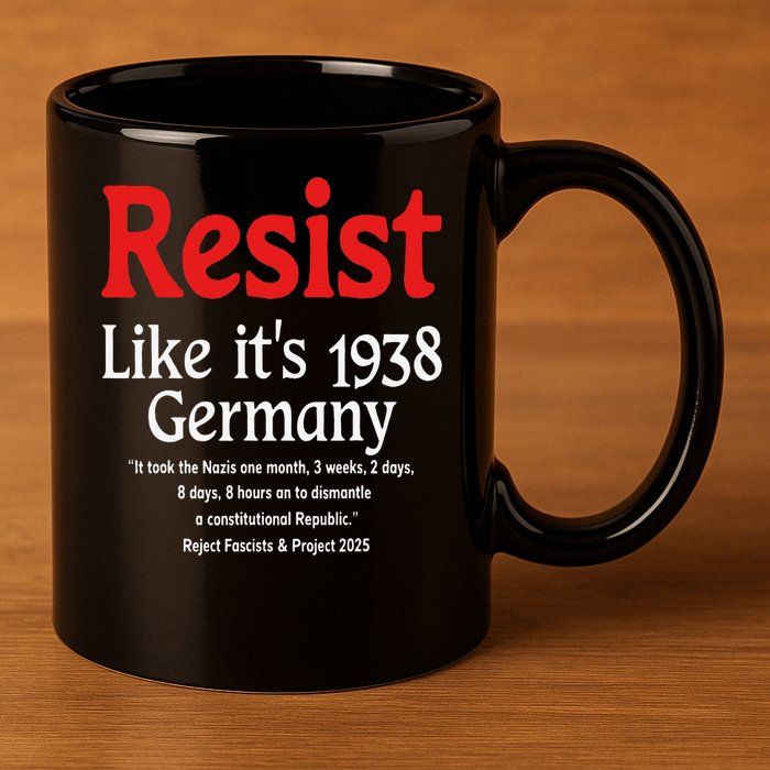 Resist Like Its 1938 Germany 11oz C Handle Ceramic Mug