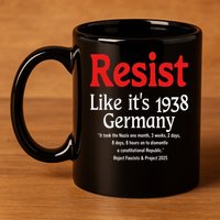 Resist Like Its 1938 Germany 11oz C Handle Ceramic Mug