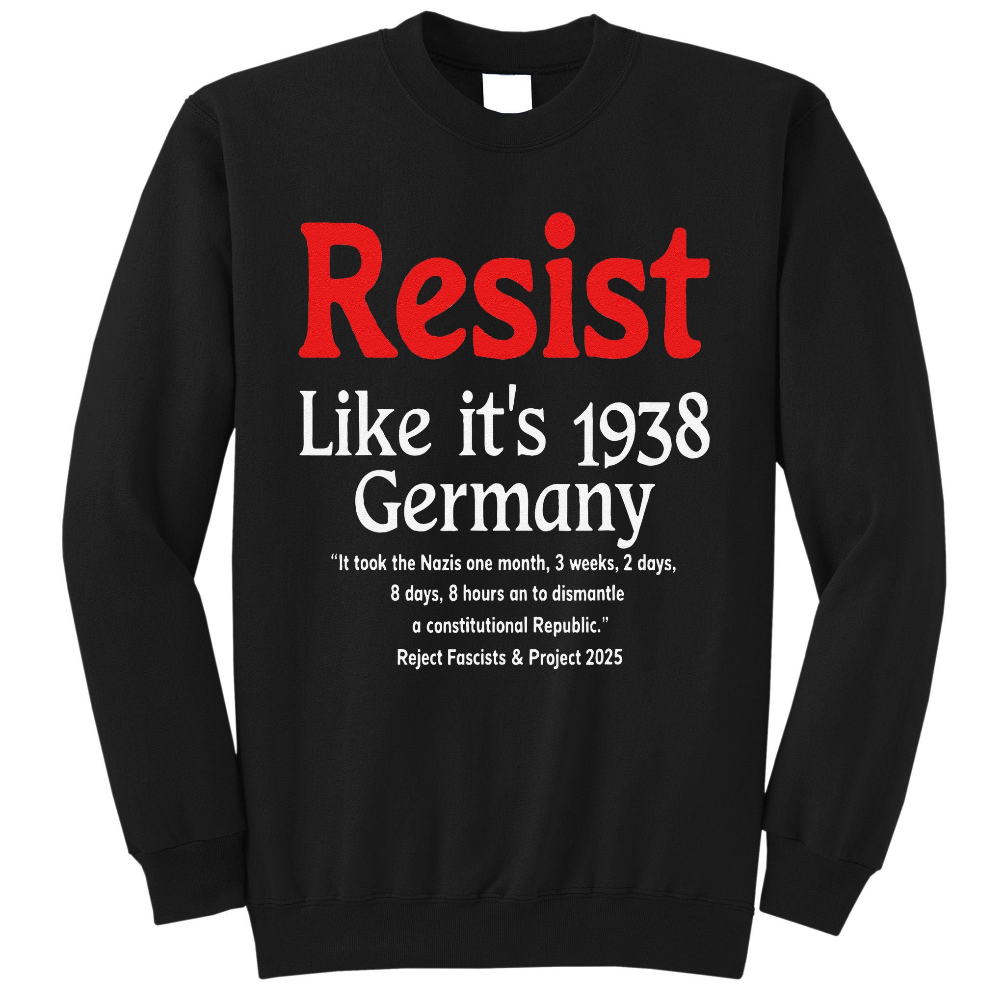 Resist Like Its 1938 Germany Tall Sweatshirt