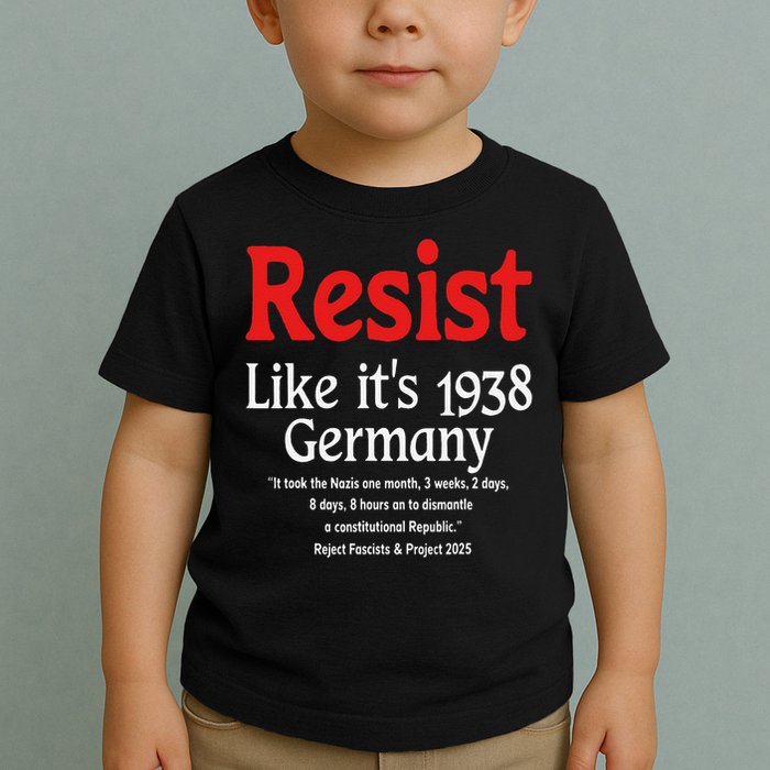 Resist Like Its 1938 Germany Toddler T-Shirt