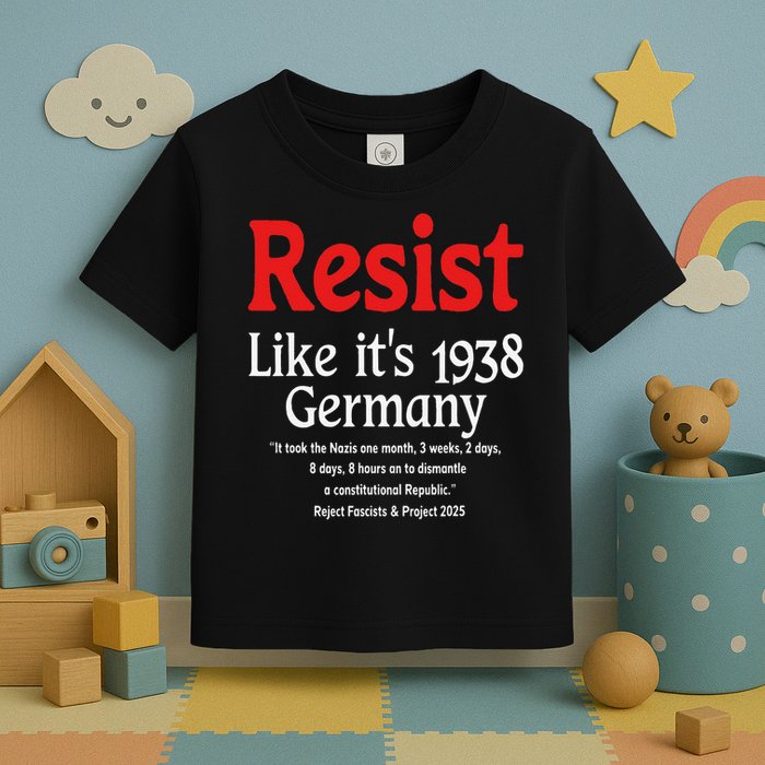 Resist Like Its 1938 Germany Toddler T-Shirt